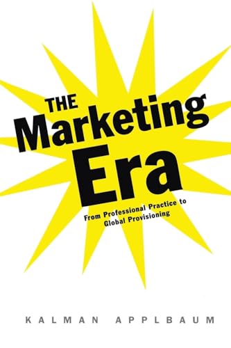 The Marketing Era: From Professional Practice to Global Provisioning