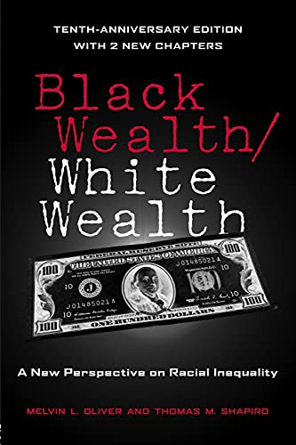 Black Wealth / White Wealth: A New Perspective on Racial Inequality