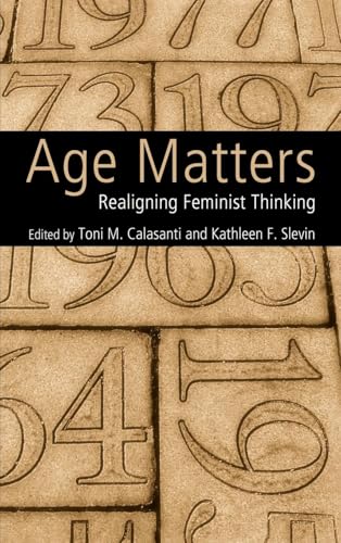 Age Matters: Re-Aligning Feminist Thinking