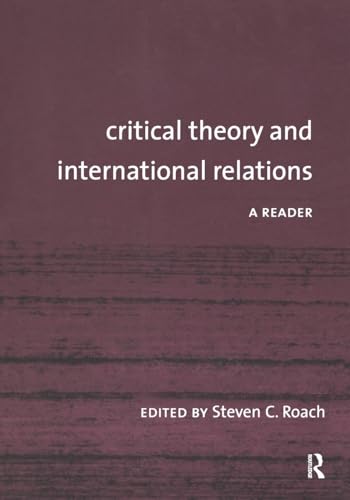Critical Theory And International Relations: A Reader