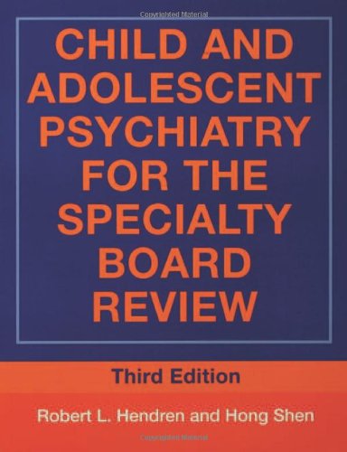 Child and Adolescent Psychiatry for the Specialty Board Review