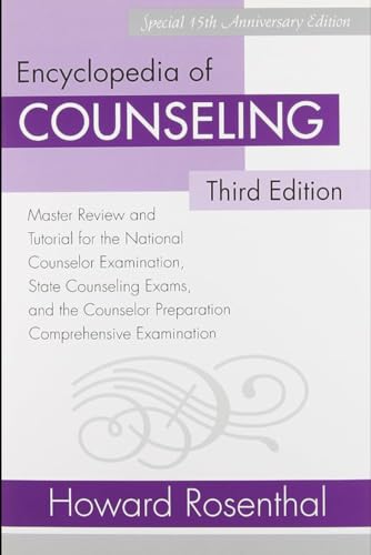 Encyclopedia of Counseling: Master Review and Tutorial for the National Counselor Examination, State Counseling Exams, and the Counselor Preparation Comprehensive Examination