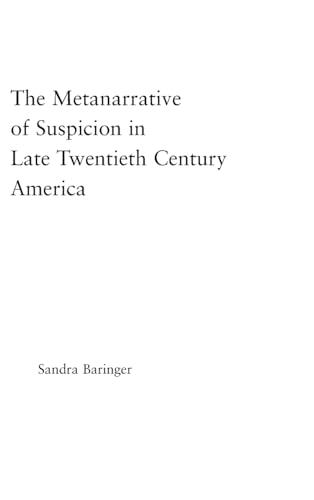The Metanarrative of Suspicion in Late Twentieth-Century America (Literary Criticism and Cultural Theory)