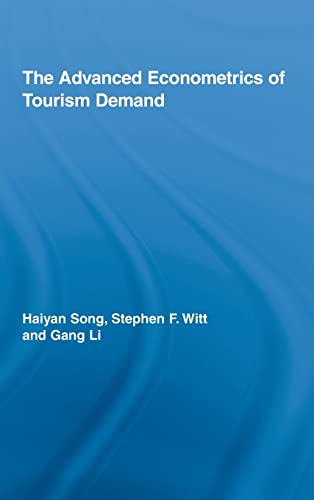 The Advanced Econometrics of Tourism Demand (Routledge Advances in Tourism)
