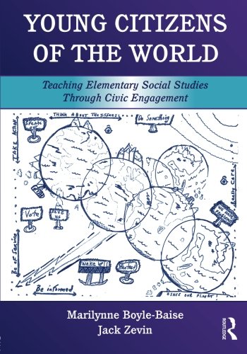 Young Citizens of the World: Teaching Elementary Social Studies Through Civic Engagement