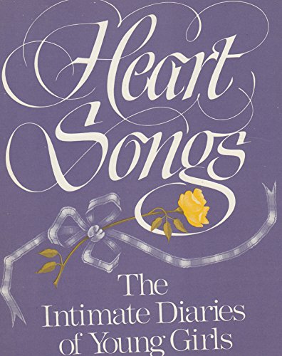 Heart Songs: The Intimate Diaries of Young Girls