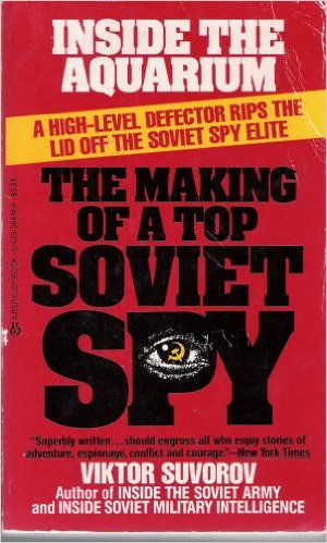 Inside the Aquarium: Making of a Top Soviet Spy
