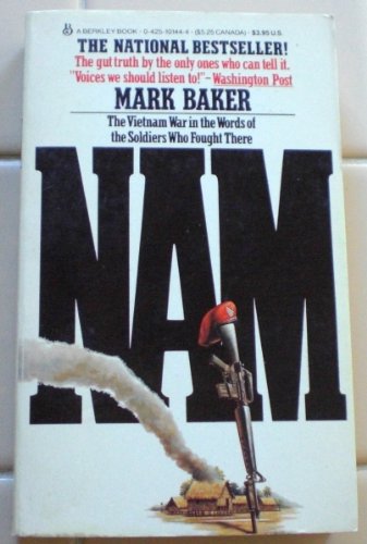 Nam: The Vietnam War in the Words of the Men and Women Who Fought There