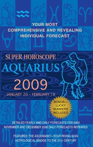 Aquarius 2009: January 20-february 18 (Super Horoscopes)