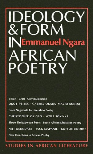Ideology & Form in African Poetry (STUDIES IN AFRICAN LITERATURE NEW SERIES)