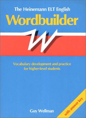 The Heinemann English Wordbuilder: Vocabulary Development and Practice for Higher-level Students