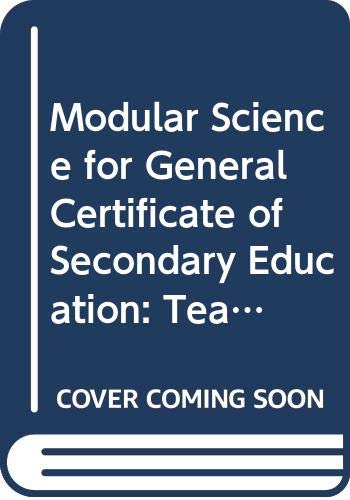 Modular Science for General Certificate of Secondary Education: Teachers' Resource Book: Modules 1-3