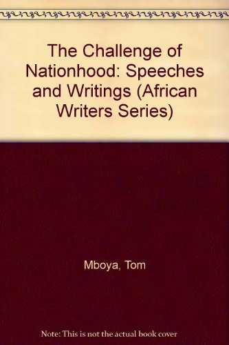 The Challenge of Nationhood: Speeches and Writings (African Writers Series)