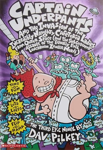 Captain Underpants and the Invasion of the Incredibly Naughty Cafeteria Ladies from Outer Space (And the Subsequent Assault of the Equally Evil Lunchroom Zombie Nerds) (Captain Underpants, 3, Band 3)