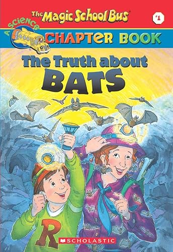 The Magic School Bus Science Chapter Book #1: The Truth About Bats: Truth About Bats (Volume 1)