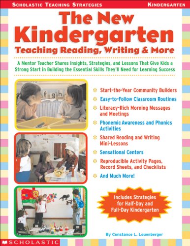 The New Kindergarten Teaching Reading Writing and More: A Mentor Teacher Shares Insights, Strategies, and Lessons That Give Kids a Strong Start in ... Success (Scholastic Teaching Strategies)