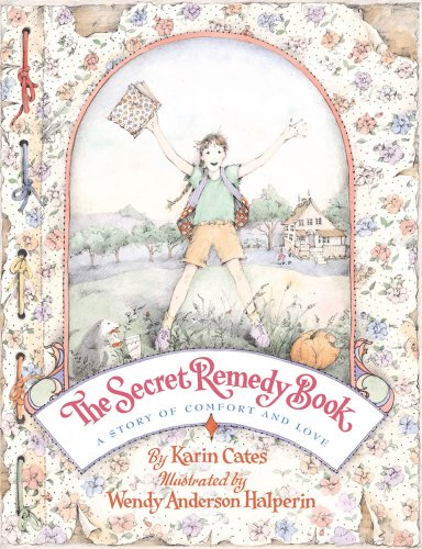 The Secret Remedy Book: A Story of Comfort and Love (My Great-Great-Grandmother's Secret Remedy Book)