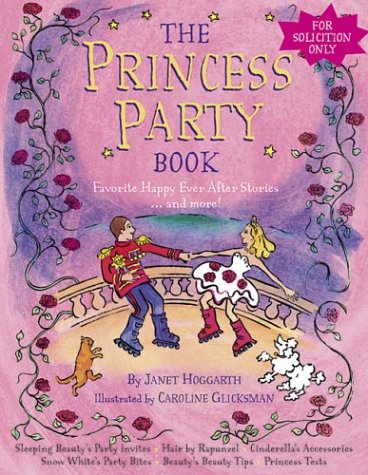 The Princess Party Book: Favorite Happy Ever After Stories...and More!
