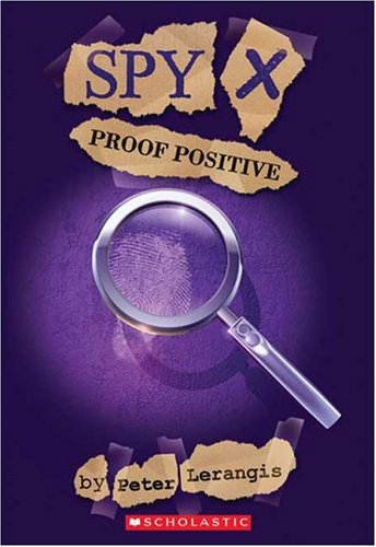 Spy X: Proof Positive (Spy X (Apple Series), Band 3)