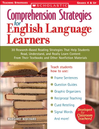Comprehension Strategies for English Language Learners: 30 Research-Based Reading Strategies that Help Students Read, Understand, and Really Learn Content (Teaching Strategies)