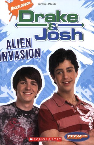 Teenick: Drake and Josh: Ch Bk #5: Alien Invasion: Chapter Book #5: Alien Invasion
