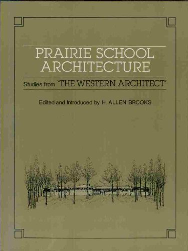 Prairie School Architecture: Studies from the Western Architect