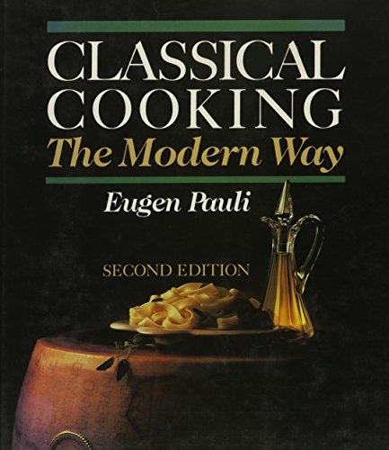 Classical Cooking the Modern Way: Recipes
