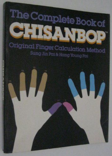 Complete Book of Chisanbop: Original Finger Calculation Method