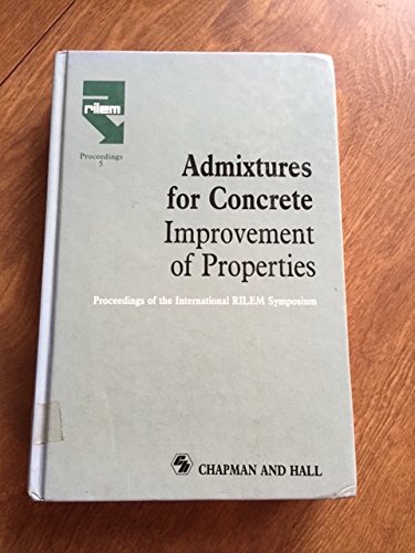 Admixtures for Concrete: Improvement of Properties : Proceedings of the International Symposium Held by Rilem