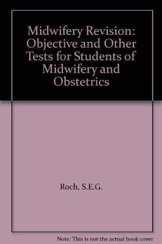 Midwifery Revision: Objective and Other Tests for Students of Midwifery and Obstetrics