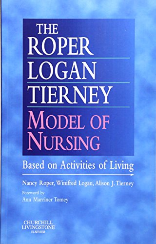 The Roper-Logan-Tierney Model of Nursing: Based on Activities of Living