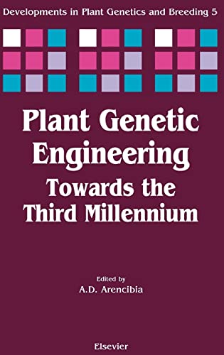 Plant Genetic Engineering: Towards the Third Millennium (Volume 5) (Developments in Plant Genetics and Breeding, Volume 5)