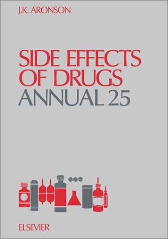 Side Effects of Drugs Annual: A world-wide survey of new data and trends in adverse drug reactions (Volume 25)