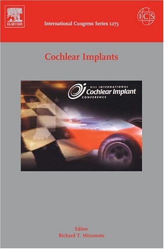Cochlear Implants: Proceedings of the VIII International Cochlear Implant Conference held in Indianapolis, Indiana, USA between 10 and 13 May 2004