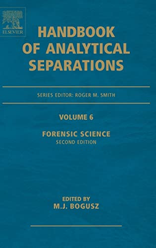 Forensic Science (Volume 6) (Handbook of Analytical Separations, Volume 6)
