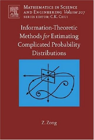 Information-Theoretic Methods for Estimating of Complicated Probability Distributions (Volume 207) (Mathematics in Science & Engineering, Volume 207)