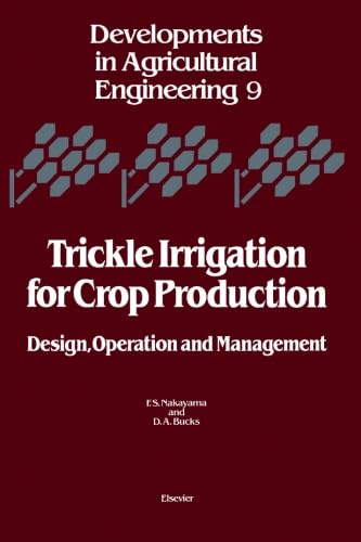 Trickle Irrigation for Crop Production: Design, Operation and Management