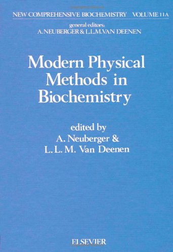 Modern Physical Methods in Biochemistry, Part A (New Comprehensive Biochemistry)
