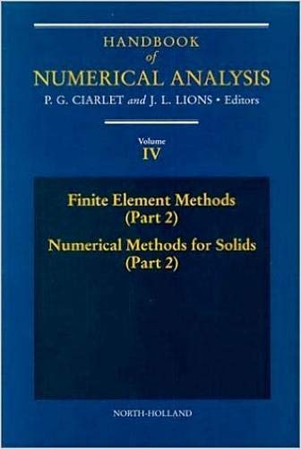 Finite Element Methods (Part 2), Numerical Methods for Solids (Part 2) (Volume 4) (Handbook of Numerical Analysis, Volume 4)