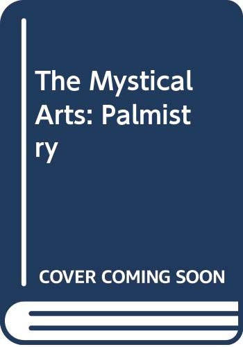 The Mystical Arts: Palmistry