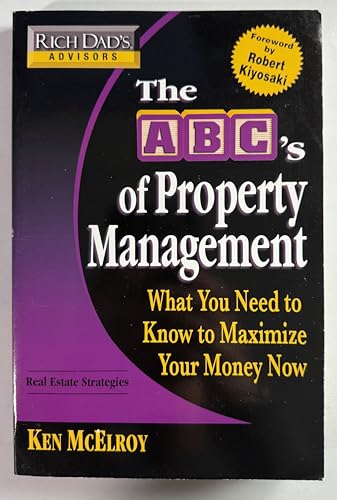 The ABC's of Property Management: What You Need to Know to Maximize Your Money Now
