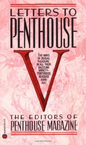 Letters to Penthouse V: The Kinkiest Thrills, the Hottest Sex