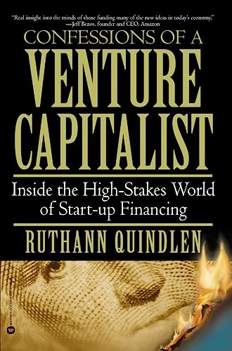 Confessions Of A Venture Capitalist: Inside the High-Stakes World of Start-up Financing