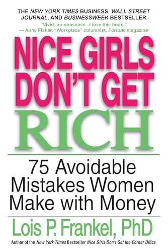 Nice Girls Don't Get Rich: 75 Avoidable Mistakes Women Make with Money