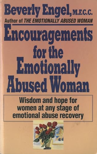 Encouragements for the Emotionally Abused Woman: Wisdom and Hope for Women at Any Stage of Emotional Abuse Recovery