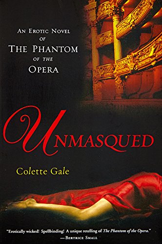 Unmasqued: An Erotic Novel of The Phantom of The Opera