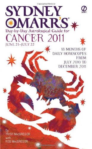 Sydney Omarr's Day-By-Day Astrological Guide for the Year 2011: Cancer