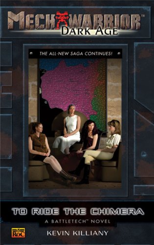 Mechwarrior: Dark Age #30: To Ride the Chimera (A Battletech Novel)