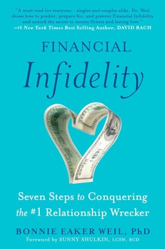 Financial Infidelity: Seven Steps to Conquering the #1 Relationship Wrecker