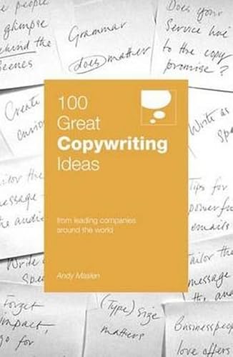 100 Great Copywriting Ideas From Leading Companies Around the World (100 Great Ideas)